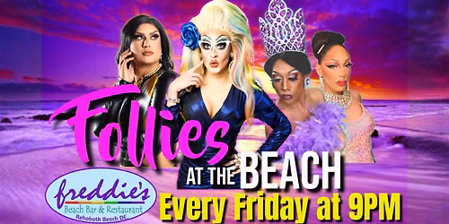 Freddie's Follies Drag Show - Every Friday