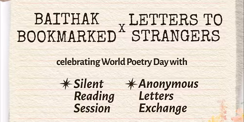 World Poetry Day with Baithak Bookmarked and Letters to Strangers