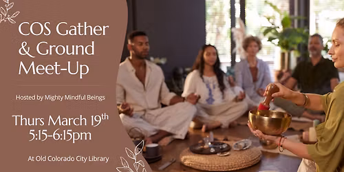 COS Gather & Ground Meet-Up & Meditation