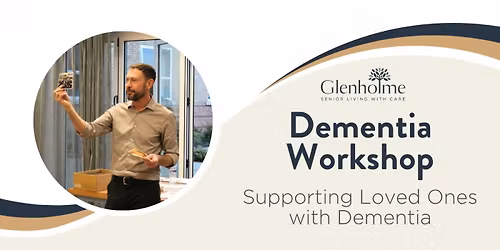 Dementia Workshop: Supporting loved ones with Dementia
