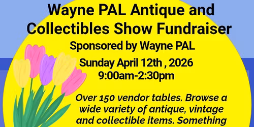 Wayne PAL Antique and Collectibles Show Fundraiser