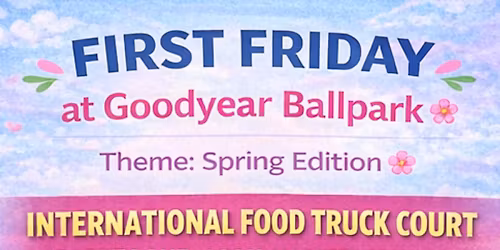 First Friday at Goodyear Ballpark