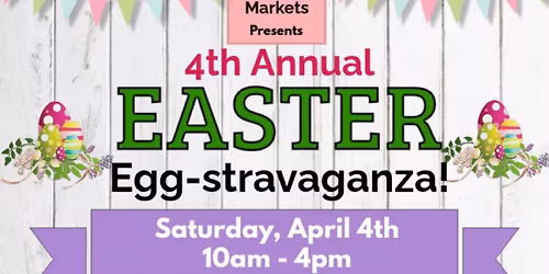 4TH ANNUAL EASTER EGG-STRAVAGANZA