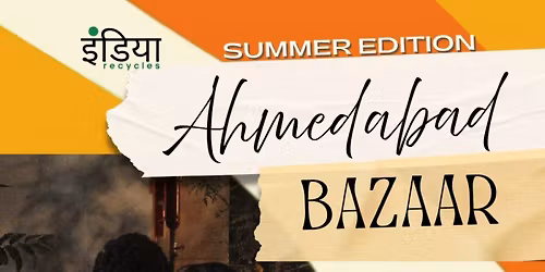 Ahmedabad Bazaar - Summer edition