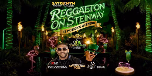 Reggaeton on Steinway St Patricks Weekend at South Beach Astoria \u2013 Mar 14
