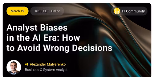 Analyst Biases in the AI Era: How to Avoid Wrong Decisions