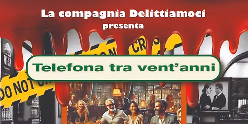 Cena con delitto "Telefona tra vent'anni"
