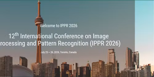 12th International Conference on Image Processing and Pattern Recognition (IPPR 2026)