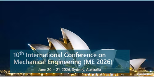 10th International Conference on Mechanical Engineering (ME 2026)