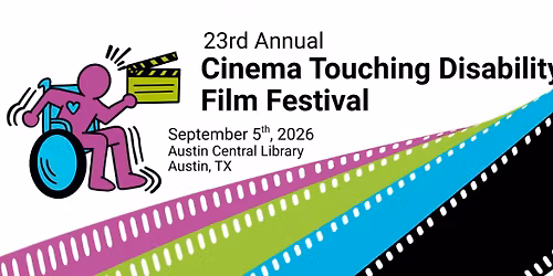 23rd Annual Cinema Touching Disability Film Festival