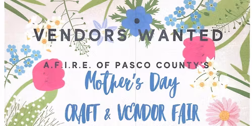 A.F.I.R.E\u2019s Mother\u2019s Day Craft & Vendor Fair