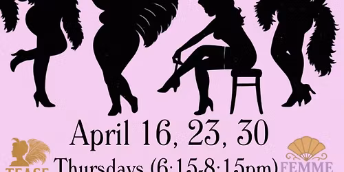 Tease Academy's Burlesque Series (April)