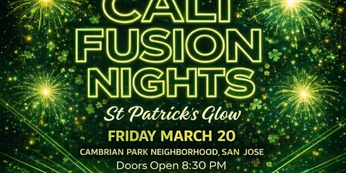 Cali Fusion Nights \u2014 St Patrick\u2019s Glow (San Jose Rave | EDM Festive Vibes)