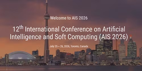 12th International Conference on Artificial Intelligence and Soft Computing (AIS 2026)