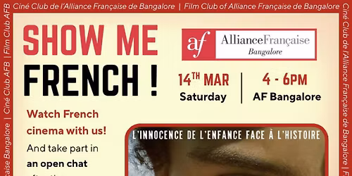 \ud83c\udfac SHOW ME FRENCH! - Francophonie Special \ud83c\udf0d\ud83c\uddeb\ud83c\uddf7 - Saturday 14 March - AF Bangalore