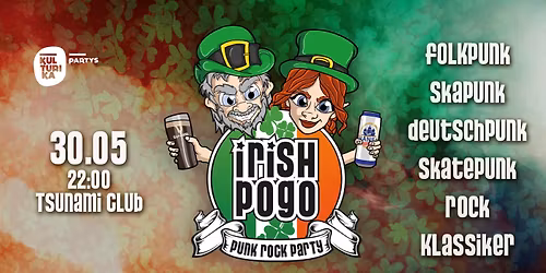 IRISH POGO Punkparty \/\/ 30.05 Tsunami Club