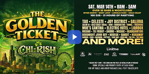 ST. PATRICKS WEST LOOP & RIVER NORTH GOLDEN TICKET WEEKEND BAR CRAWL PASS