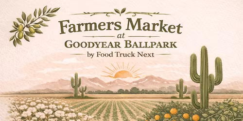 Farmers Market @ Goodyear Ballpark