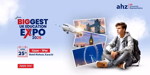 Biggest UK Education Expo @ Hotel Mehran, Karachi