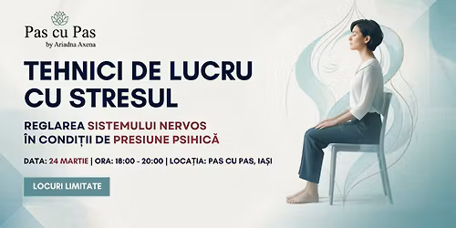 Tehnici de lucru cu stresul - Reglarea sistemului nervos \u00een condi\u021bii de presiune psihic\u0103 - Atelier