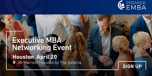 Premier EMBA \u2013 Executive MBA Networking Cocktail Event Coming to Houston!