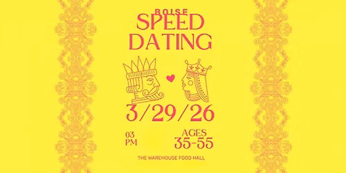 \ud83d\udcab\ud83d\udc8c Boise Speed Dating Ages 35\u201355 @ The Warehouse Food Hall