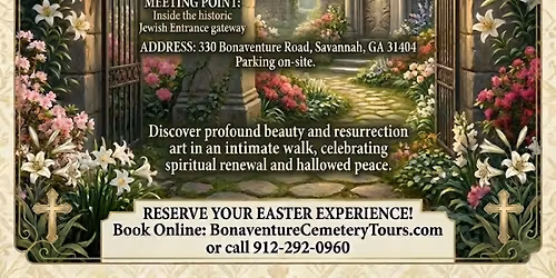 Easter Sunday Journey hosted by Bonaventure Cemetery Tours\u00ae