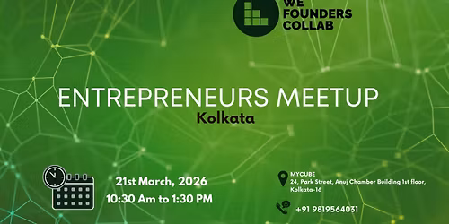 Entrepreneurs Meetup by We Founders Collab kolkata 2026