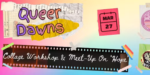 QUEER DAWNS: Collage Making & Meet-Up