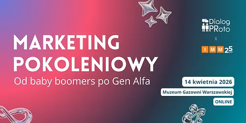 Dialog PRoto x IMM: Marketing pokoleniowy | Warszawa + online
