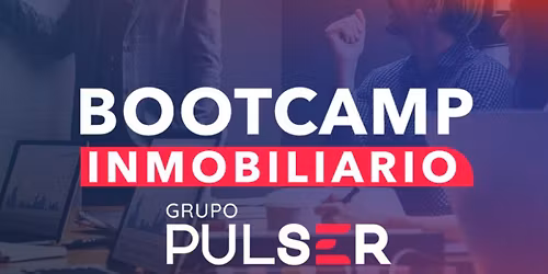 Bootcamp Inmobiliario by Grupo Pulser