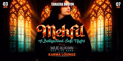 BOSTON'S MEHFIL- A BOLLYWOOD SUFI NIGHT FT. MAJID ALI @KARMA LOUNGE