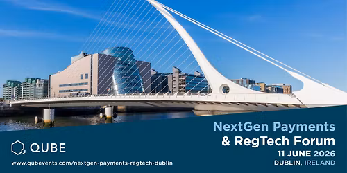 NextGen Payments & RegTech Forum - Dublin