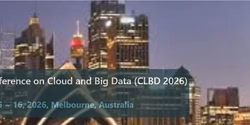 7th International Conference on Cloud and Big Data (CLBD 2026)