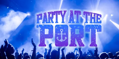 Party at the 'Port