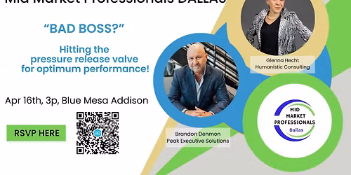 Mid Market Professionals DALLAS - Bad Boss? Releasing the pressure valve