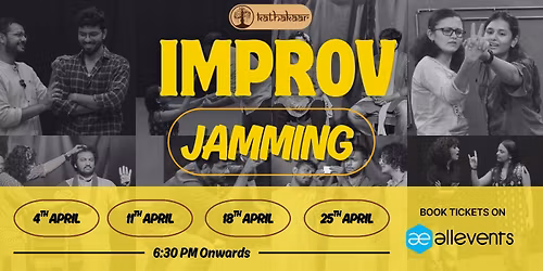 Improv Jamming by Kathakaar Productions | Entire April