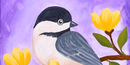 Paint and Create: Spring Chickadee | Tucson | 1 PM