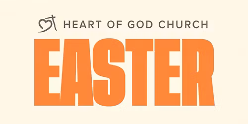 Easter at Heart of God Church 2026