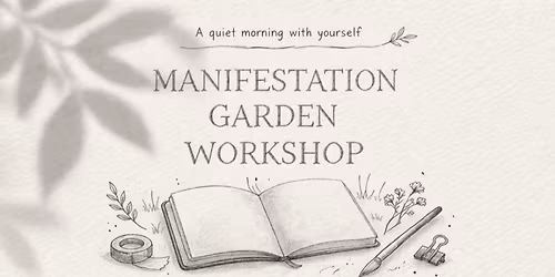 Manifestation garden wotkshop