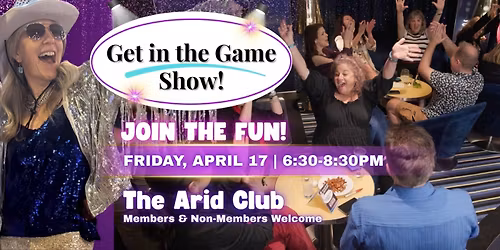 Get in the Game Show! LIVE at The Arid Club! (BOISE)