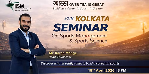 IISM's Career Guidance Seminar on Sports Management & Science in Kolkata!