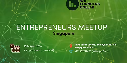 Entrepreneurs Meetup by We Founders Collab Singapore 2026