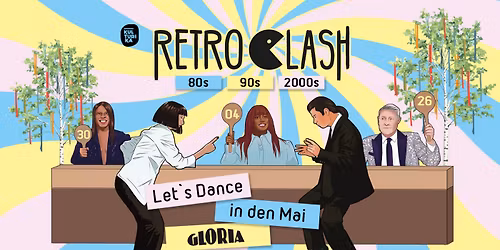 RETRO CLASH Tanz in den Mai \/\/ 30.04.2026 GLORIA