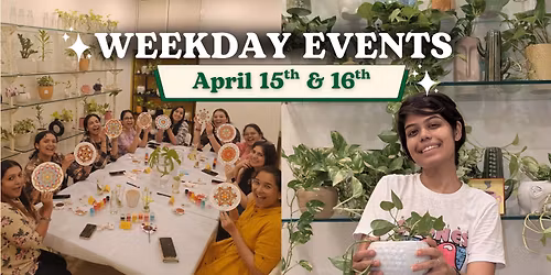 Weekday Events at CPL, Rajpath-Rangoli (April 15th & 16th)