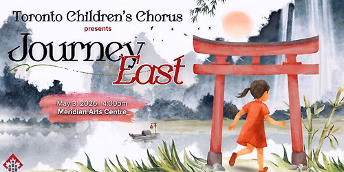 Journey East with Toronto Children's Chorus
