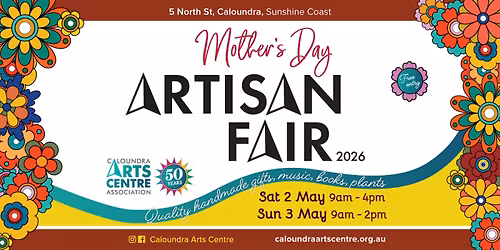 Mother's Day ARTISAN FAIR - handmade markets at Caloundra Arts Centre