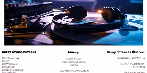 Garay Drums&Breaks by T\u00f6r\u00e9shat\u00e1r! @ Garay S\u00f6r\u00f6z\u0151 Szeksz\u00e1rd