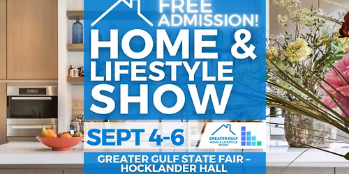 FREE Greater Gulf Coast Home & Lifestyle Show, September 2026