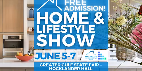 FREE Greater Gulf Coast Home & Lifestyle Show, June 2026